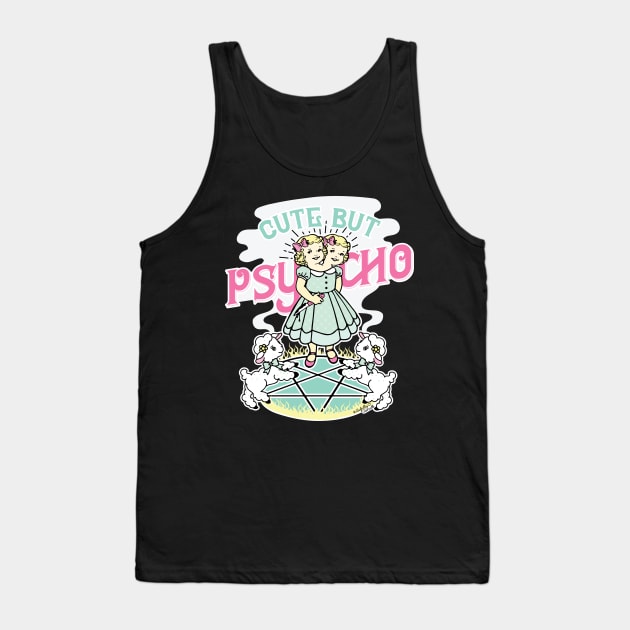 Cute But Psycho Tank Top by awfullyadorable